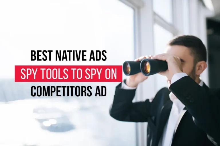 Best Native Ads Spy Tools to Spy On Competitors Ad Strategy Native Ads Spy Tools