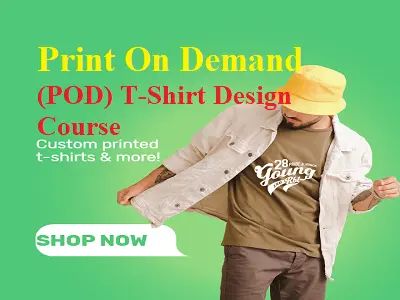 Print On Demand (POD) T-Shirt Design Course
